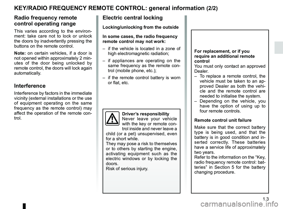 RENAULT WIND ROADSTER 2012  Owners Manual JauneNoirNoir texte
1.3
ENG_UD14790_1
Clé / Télécommande à radiofréquence : Généralités (E33 - X33 - Renault)
ENG_NU_865-6_E33_Renault_1
KEY/RADIO FREQUENCY REMOTE CONTROL:  general informatio