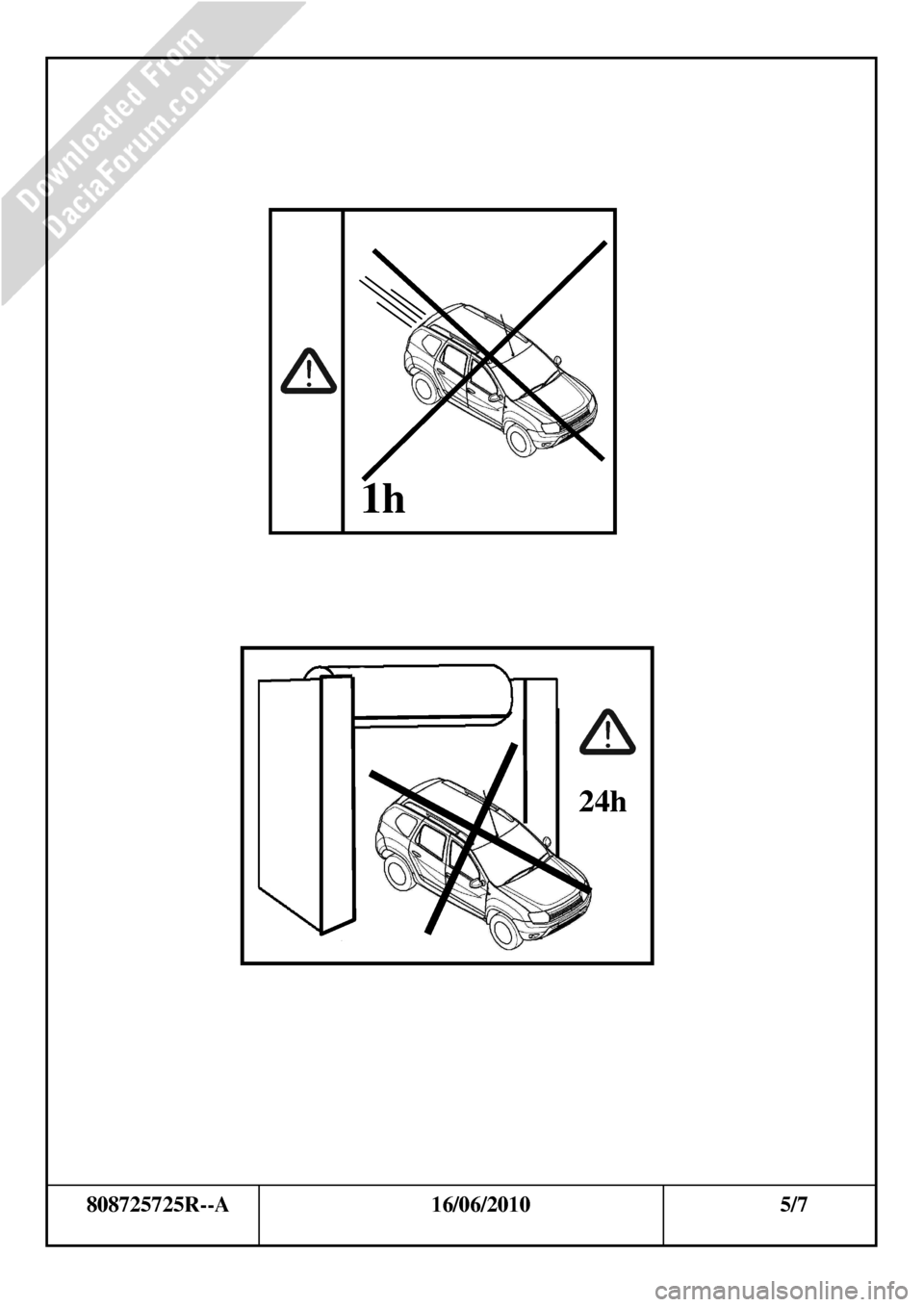 DACIA DUSTER 2010 1.G Door Mouldings Fitting Guide Workshop Manual                                                    
      808725725R--A                                     16/06/2010                                              5/7 
        
1h 
24h       