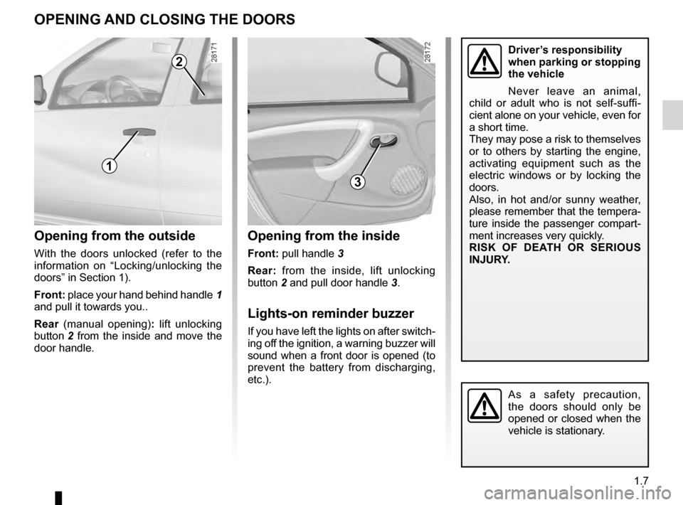 DACIA DUSTER 2012 1.G Owners Manual children ................................................. (up to the end of the DU)
doors..................................................... (up to the end of the DU)
child safety..................