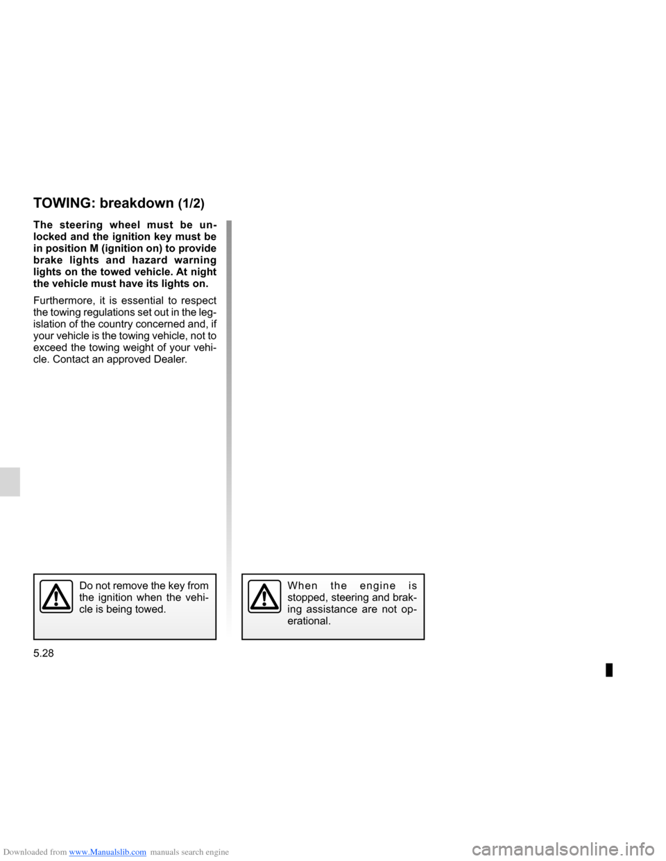 DACIA LODGY 2012 1.G Owners Manual Downloaded from www.Manualslib.com manuals search engine towing hitch........................................... (up to the end of the DU)
towing breakdown  ...................................... (up 