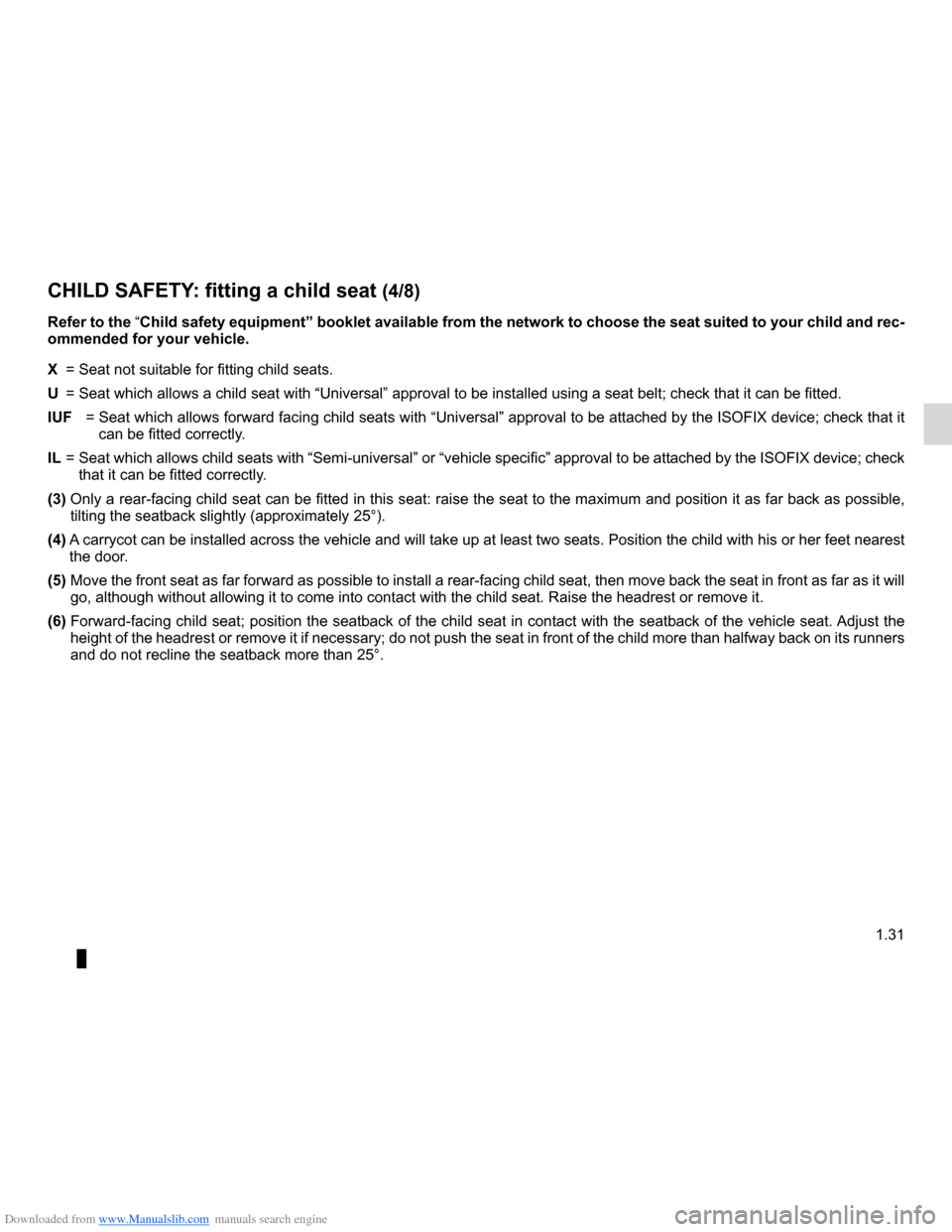 DACIA LODGY 2012 1.G Owners Manual Downloaded from www.Manualslib.com manuals search engine JauneNoirNoir texte
1.31
ENG_UD24411_1
Sécurité enfants : installation du siège enfant (X92 - Renault\
)
ENG_NU_975-3_X92_Dacia_1
CHILD SAFE