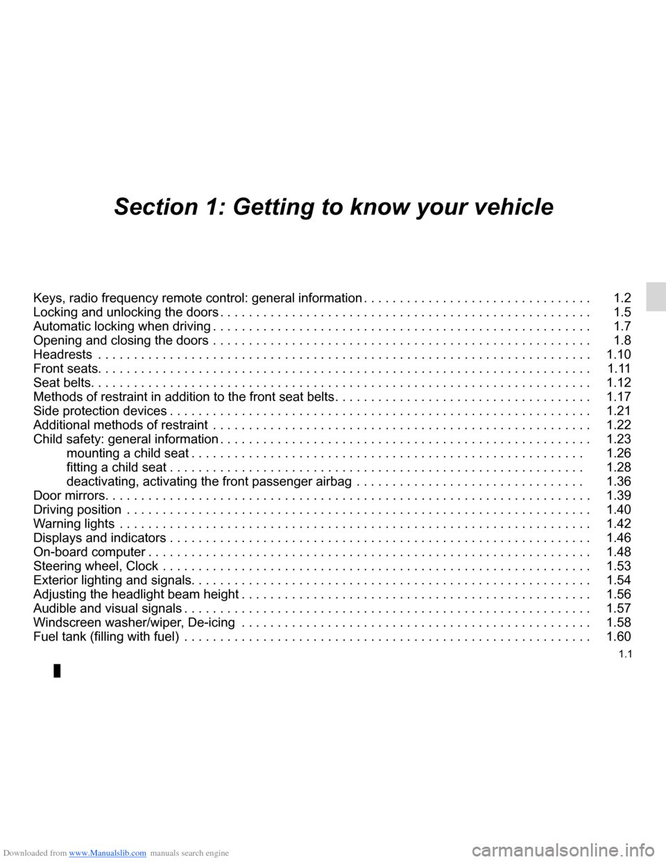 DACIA LODGY 2012 1.G Owners Manual Downloaded from www.Manualslib.com manuals search engine 1.1
ENG_UD28063_3
Sommaire 1 (X92 - Renault)
ENG_NU_975-3_X92_Dacia_1
Section 1: Getting to know your vehicle
Keys, radio frequency remote cont