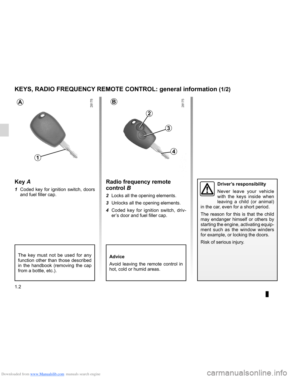 DACIA LODGY 2012 1.G Owners Manual Downloaded from www.Manualslib.com manuals search engine keys ...................................................... (up to the end of the DU)
remote control door locking unit  ........... (up to the 