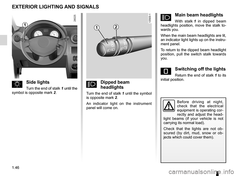 DACIA SANDERO 2013 2.G Service Manual 
lighting:exterior ............................................(up to the end of the DU)lights:dipped beam headlights  ...................................(current page)lights:side lights  ............