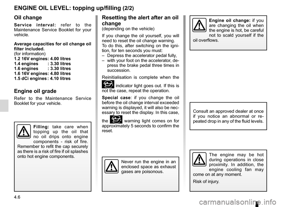 DACIA SANDERO STEPWAY 2016 2.G Owners Manual filteroil filter  ............................................................. (current page)
oil change  .............................................................. (current page)
4.6
ENG_UD19757