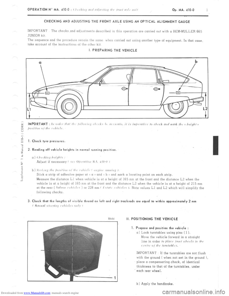 Citroen CX 1983 1.G Workshop Manual Downloaded from www.Manualslib.com manuals search engine OPERATION No MA. 410-O : ( /,c <bi,,,c rn,r/ r!r/iu\/iuf I/,<~ i!ou/ n\l< uui/ 
Op. MA. 410.0 
1 
CHECKING AND ADJUSTING THE FRONT AXLE USING A