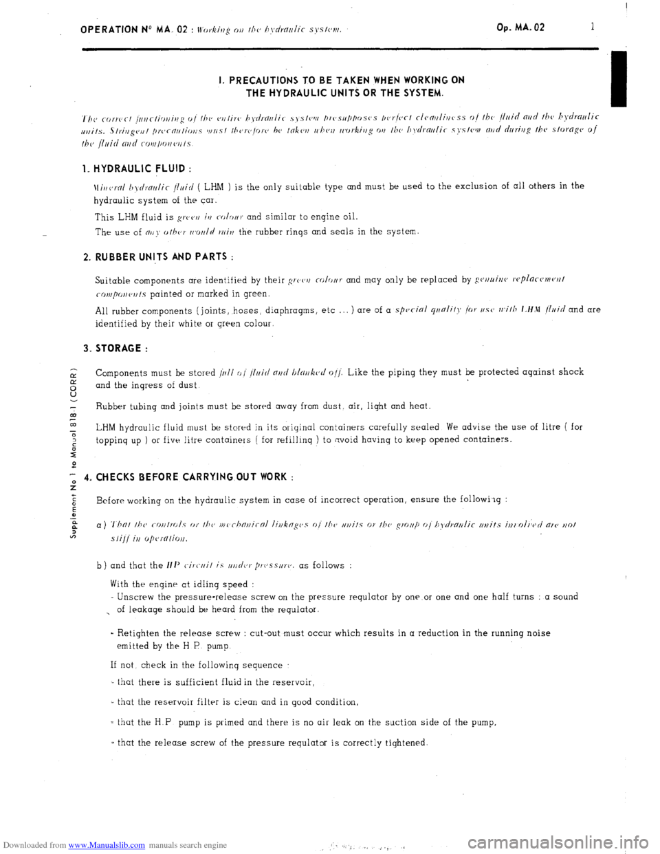 Citroen CX 1982 1.G Workshop Manual Downloaded from www.Manualslib.com manuals search engine 1. HYDRAULIC FLUID : 
\~ir/~rol 6jr/rol,/ir j111icl ( LHM ) is the only suitable type and must be used to the exclusion of all others in the 
h