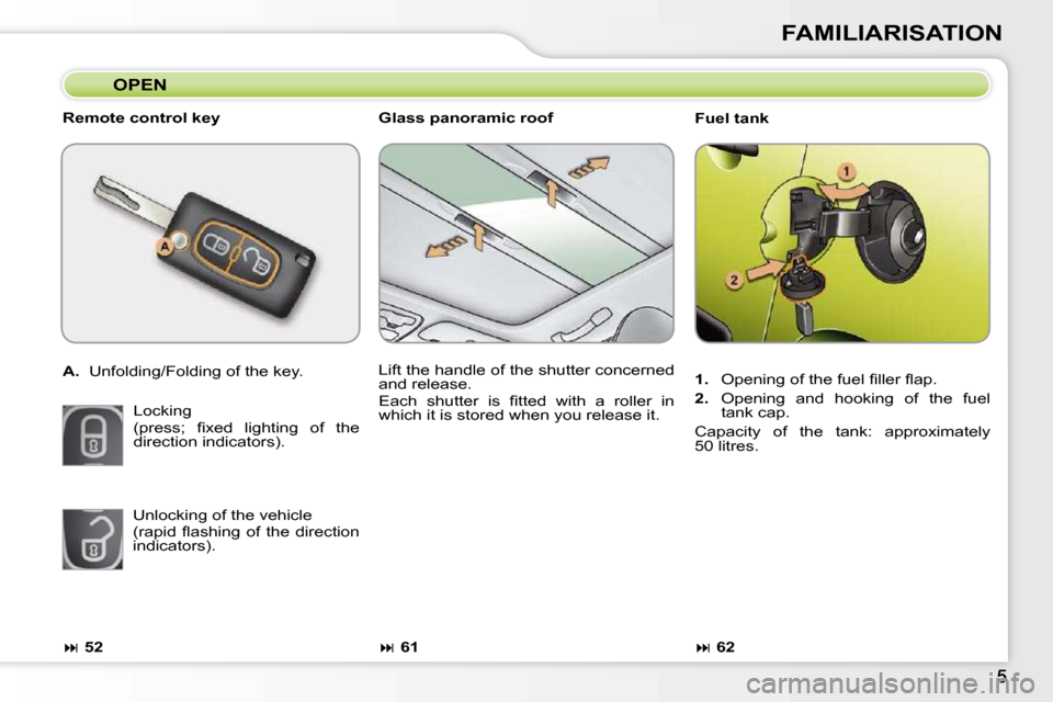 Citroen C3 PICASSO DAG 2008.5 1.G Owners Manual FAMILIARISATION
  OPEN 
  Remote control key  
   
A. � �  �U�n�f�o�l�d�i�n�g�/�F�o�l�d�i�n�g� �o�f� �t�h�e� �k�e�y�.� � 
� �L�o�c�k�i�n�g� �  
�(�p�r�e�s�s�;�  �ﬁ� �x�e�d�  �l�i�g�h�t�i�n�g�  �o�f�