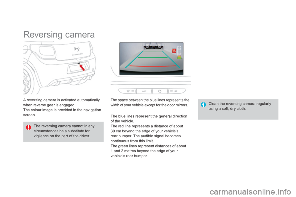 CITROEN DS3 CABRIO 2015  Handbook (in English) Reversing camera
The reversing camera cannot in any c
ircumstances   be   a   substitute   for  
v

igilance   on   the   part   of   the   driver. Clean
  the   reversing   camer