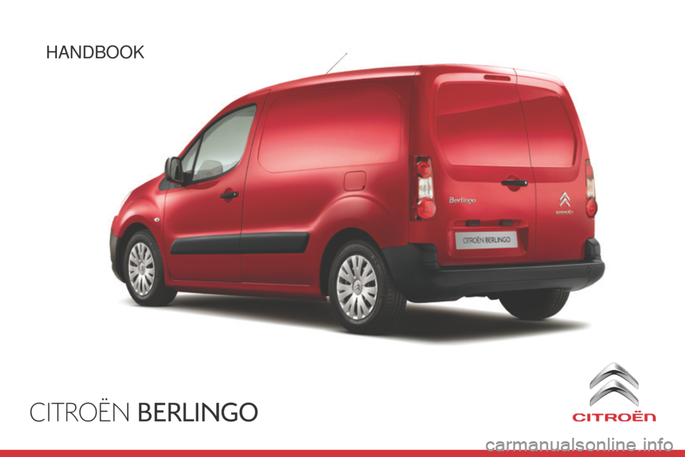 Citroen BERLINGO 2014.5 2.G Owners Manual CITROËN BERLINGO
Berlingo-2-VU_en_Chap00_Couv-debut_ed02-2014
Handbook 