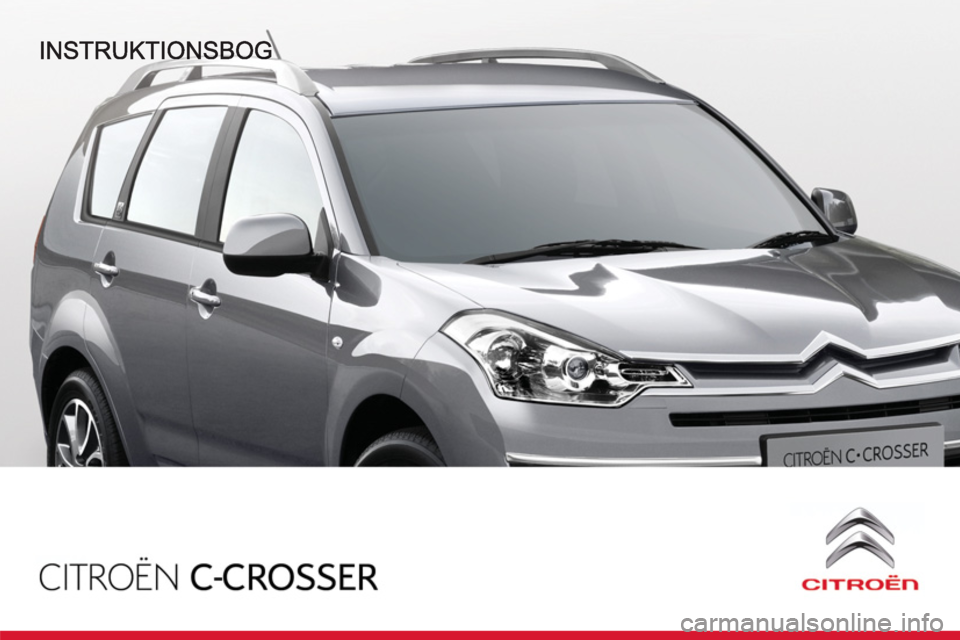 CITROEN C-CROSSER 2012  InstruktionsbØger (in Danish) 