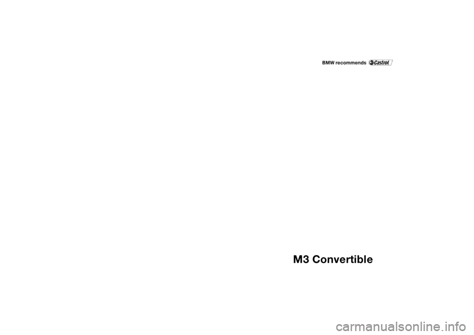 BMW M3 CONVERTIBLE 2006 E46 Owners Manual
M3 Convertible BMW M3 CONVERTIBLE 2006 E46 Owners Manual
M3 Convertible