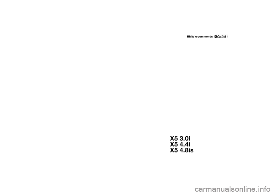 BMW X5 4.8IS 2004 E53 Owners Manual  
X5 3.0i
X5 4.4i
X5 4.8is 