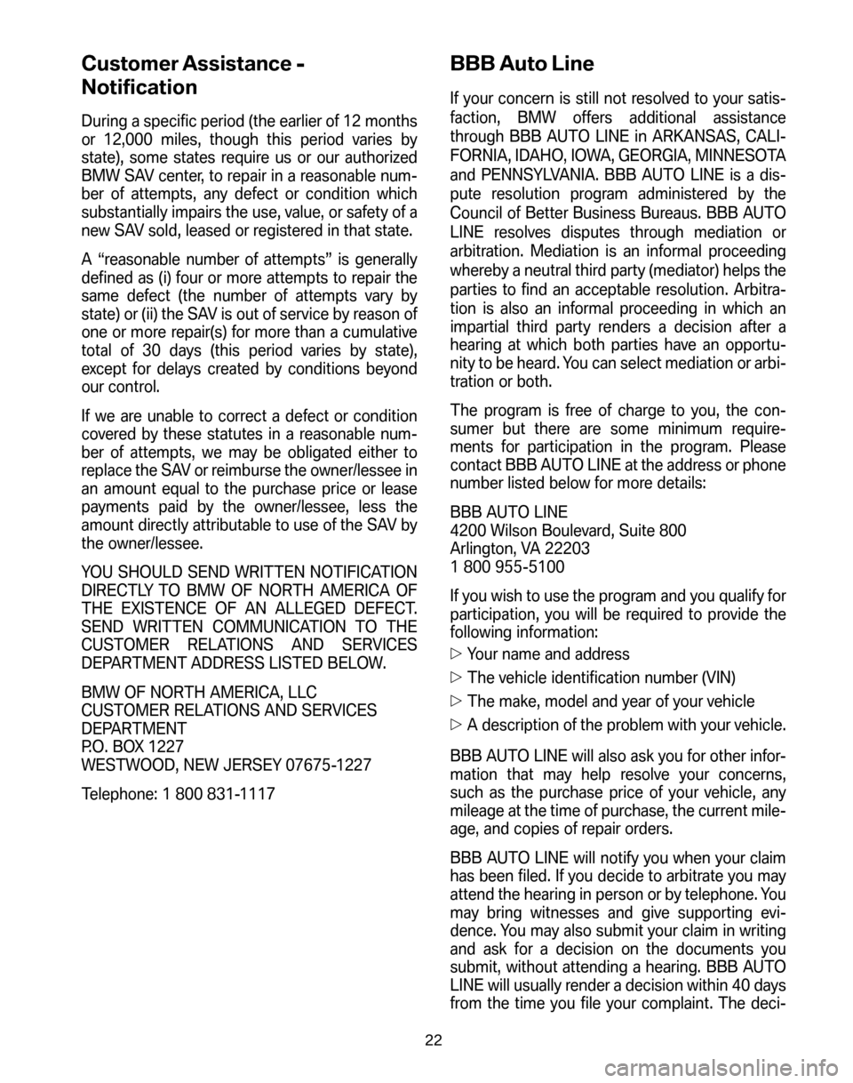 BMW X5 2006 E53 Service and warranty information Customer Assistance - 
Notification
During a specific period (the earlier of 12 months 
or 12,000 miles, though this period varies by
state), some states require us or our authorized
BMW SAV center, t