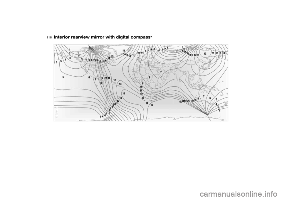 BMW X5 3.0I 2006 E53 Owners Manual 118n
Interior rearview mirror with digital compass
*
530de413 