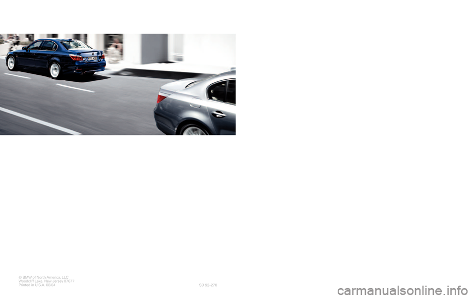 BMW 5 SERIES 2005 E60 Service and warranty information The Ultimate
Driving Machine®
©BMW of North America, LLC
WoodcliffLake, NewJersey07677
Printed in U.S.A. 08/04
SD 92�270
Service and
W
arranty
Information
2005
525i, 530i,
545i
          