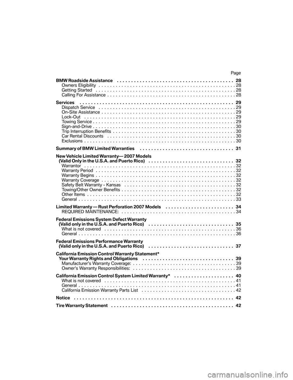 BMW 5 SERIES 2007 E60 Service and warranty information BMW Roadside Assistance......................................... 28 
Owners Eligibility  ................................................28 
Getting Started  ..........................................