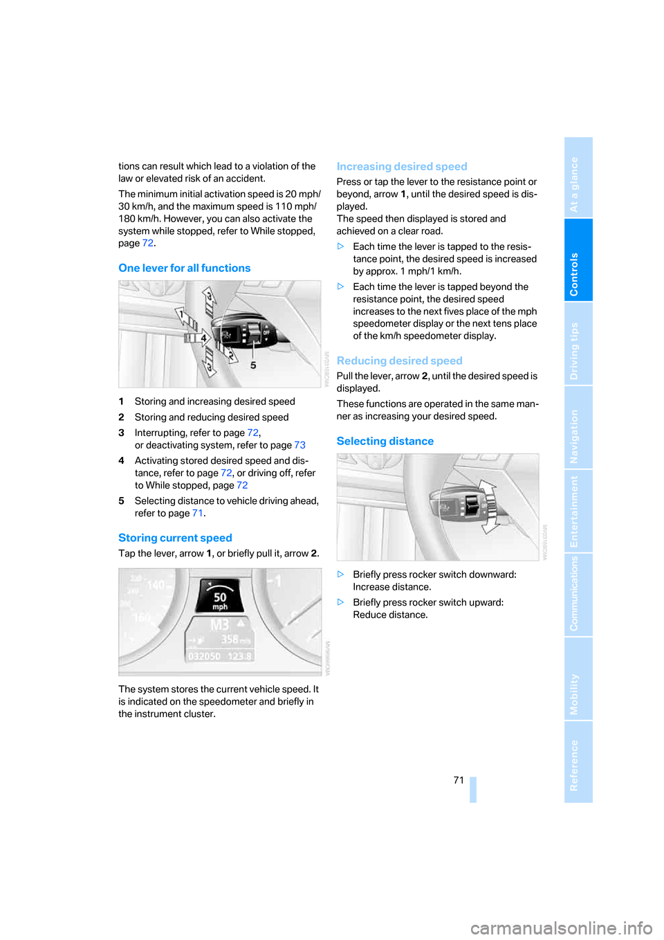 BMW 528XI SEDAN 2007 E60 Manual PDF Controls
71Reference
At a glance
Driving tips
Communications
Navigation
Entertainment
Mobility
tions can result which lead to a violation of the
law or elevated risk of an accident.
The minimum init BMW 528XI SEDAN 2007 E60 Manual PDF Controls
71Reference
At a glance
Driving tips
Communications
Navigation
Entertainment
Mobility
tions can result which lead to a violation of the
law or elevated risk of an accident.
The minimum init