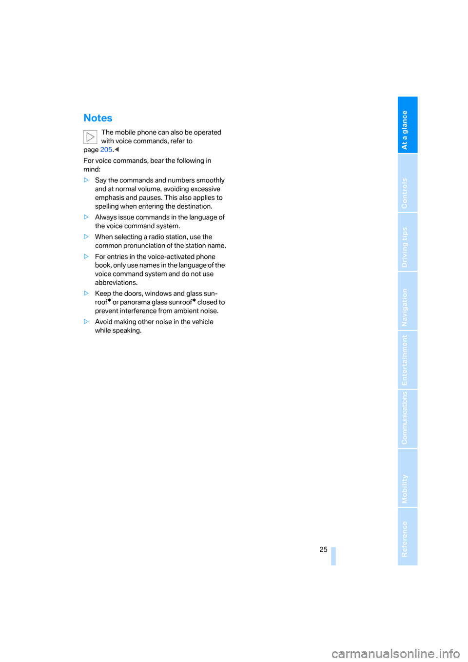 BMW 528XI SEDAN 2008 E60 Owners Manual At a glance
 25Reference
Controls
Driving tips
Communications
Navigation
Entertainment
Mobility
Notes
The mobile phone can also be operated 
with voice commands, refer to 
page205.<
For voice commands
