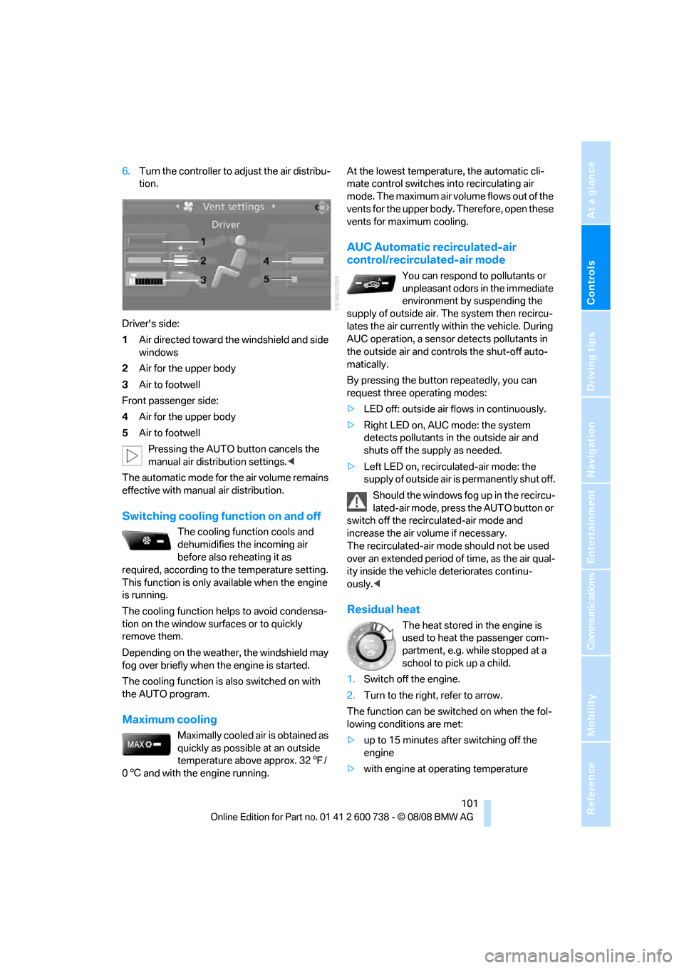 BMW M5 SEDAN 2009 E60 Owners Manual Controls
101Reference
At a glance
Driving tips
Communications
Navigation
Entertainment
Mobility
6.Turn the controller to adjust the air distribu-
tion.
Drivers side:
1Air directed toward the windshi BMW M5 SEDAN 2009 E60 Owners Manual Controls
101Reference
At a glance
Driving tips
Communications
Navigation
Entertainment
Mobility
6.Turn the controller to adjust the air distribu-
tion.
Drivers side:
1Air directed toward the windshi