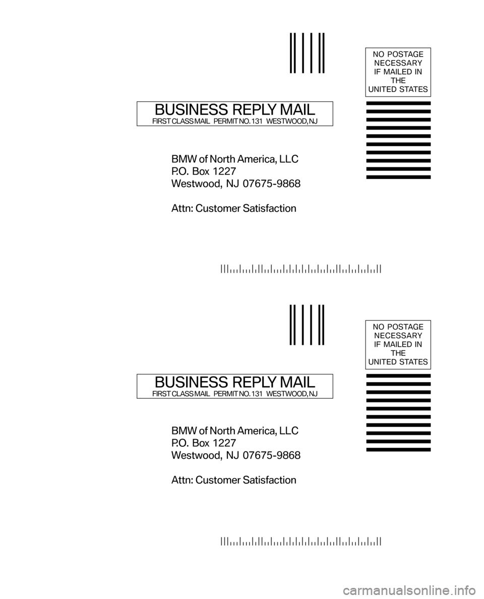 BMW 5 SERIES 2006 E60 Service and warranty information BMW of North America, LLC 
P.O. Box 1227
Westwood, NJ 07675-9868 
Attn: Customer Satisfaction
NO POSTAGE NECESSARY
IF MAILED IN THE
UNITED STATES
BUSINESS REPLY MAILFIRST CLASS MAIL    PERMIT NO. 131 