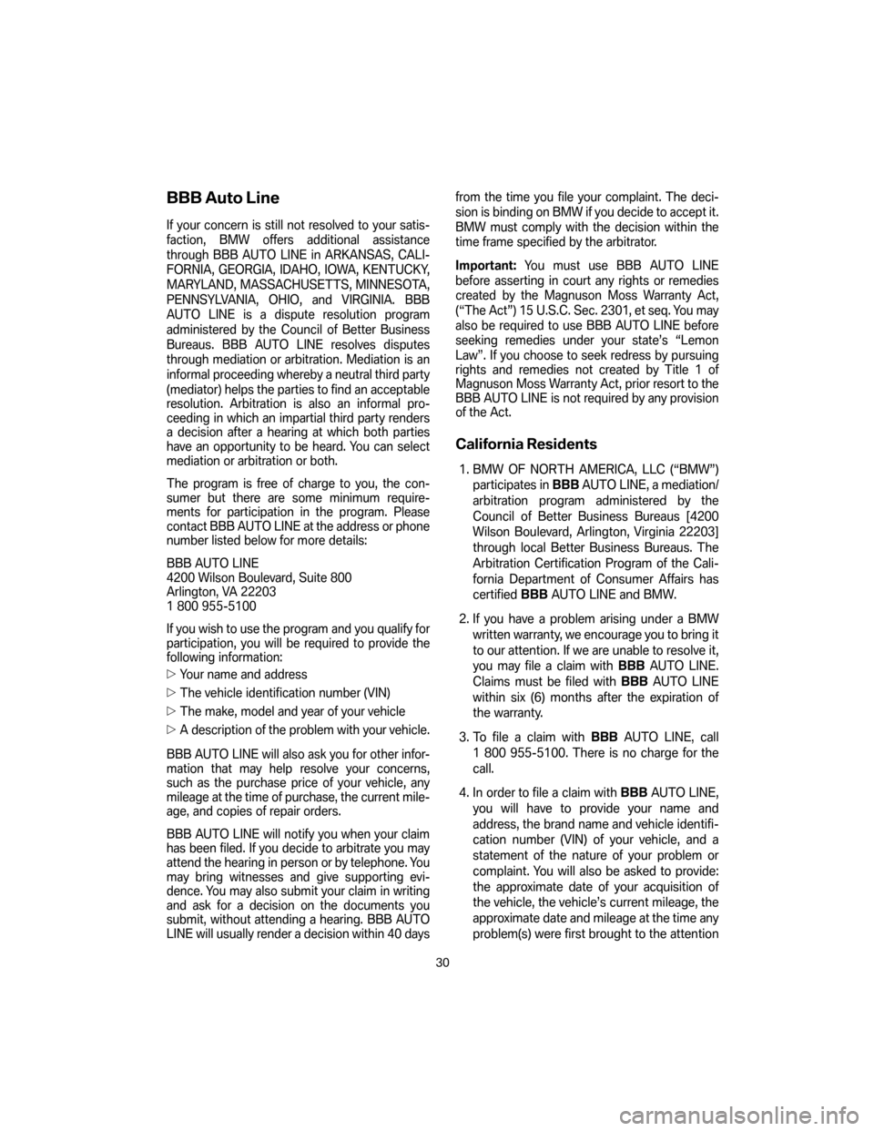 BMW M5 SEDAN 2007 E60 Service and warranty information BBB Auto Line
If your concern is still not resolved to your satis-
faction, BMW offers additional assistance
through BBB AUTO LINE in ARKANSAS, CALI-
FORNIA, GEORGIA, IDAHO, IOWA, KENTUCKY,
MARYLAND, BMW M5 SEDAN 2007 E60 Service and warranty information BBB Auto Line
If your concern is still not resolved to your satis-
faction, BMW offers additional assistance
through BBB AUTO LINE in ARKANSAS, CALI-
FORNIA, GEORGIA, IDAHO, IOWA, KENTUCKY,
MARYLAND,