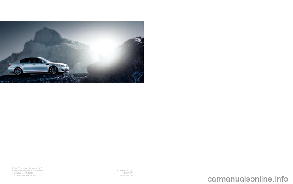 BMW M5 SEDAN 2007 E60 Service and warranty information TheUlt\f ma te
D
r \fv \fng Ma\b h\fne¨
© BM WofNo rth Am erica, LLC
Woo dcliff Lak e,New Jersey 0\f6\f\f
Print ed inU.S .A .0\f/06
Eur opean modelssho wn01000410 88\f
SD 9\b�\b 91
0\fM5/ M6SW
Servi