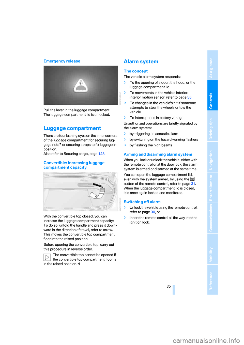 BMW 650I COUPE 2008 E63 Owners Manual Controls
 35Reference
At a glance
Driving tips
Communications
Navigation
Entertainment
Mobility
Emergency release
Pull the lever in the luggage compartment. 
The luggage compartment lid is unlocked.
L