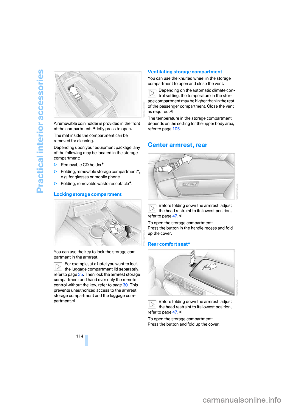BMW 760Li 2006 E66 Owners Manual Practical interior accessories
114 A removable coin holder is provided in the front
of the compartment. Briefly press to open.
The mat inside the compartment can be
removed for cleaning.
Depending u BMW 760Li 2006 E66 Owners Manual Practical interior accessories
114 A removable coin holder is provided in the front
of the compartment. Briefly press to open.
The mat inside the compartment can be
removed for cleaning.
Depending u