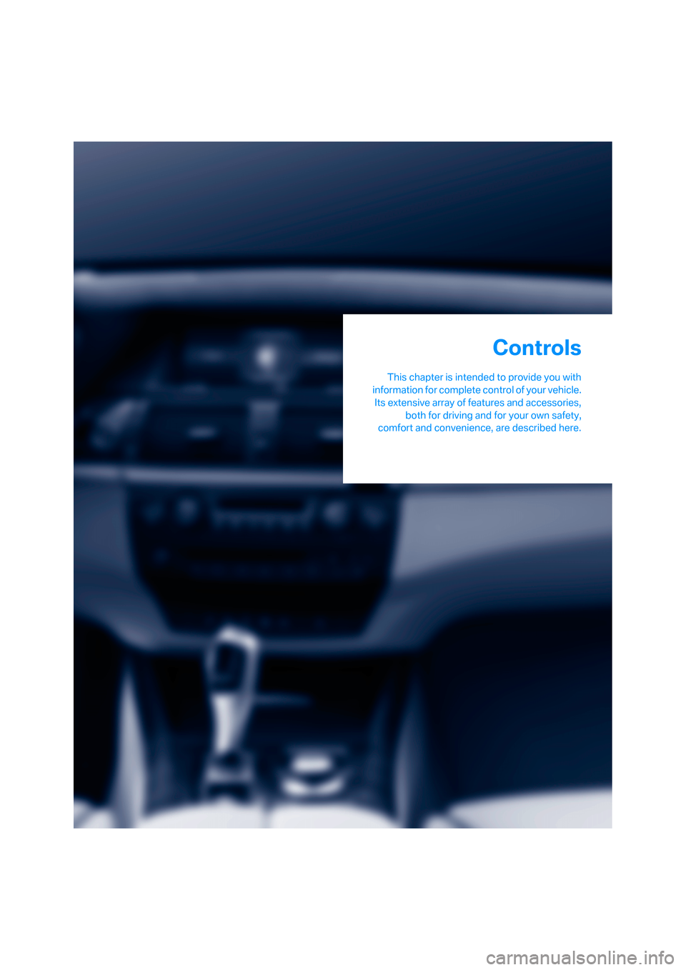 BMW X5 4.8I 2008 E70 Owners Guide Controls
This chapter is intended to provide you with
information for complete control of your vehicle.
Its extensive array of features and accessories,
both for driving and for your own safety,
comfo BMW X5 4.8I 2008 E70 Owners Guide Controls
This chapter is intended to provide you with
information for complete control of your vehicle.
Its extensive array of features and accessories,
both for driving and for your own safety,
comfo