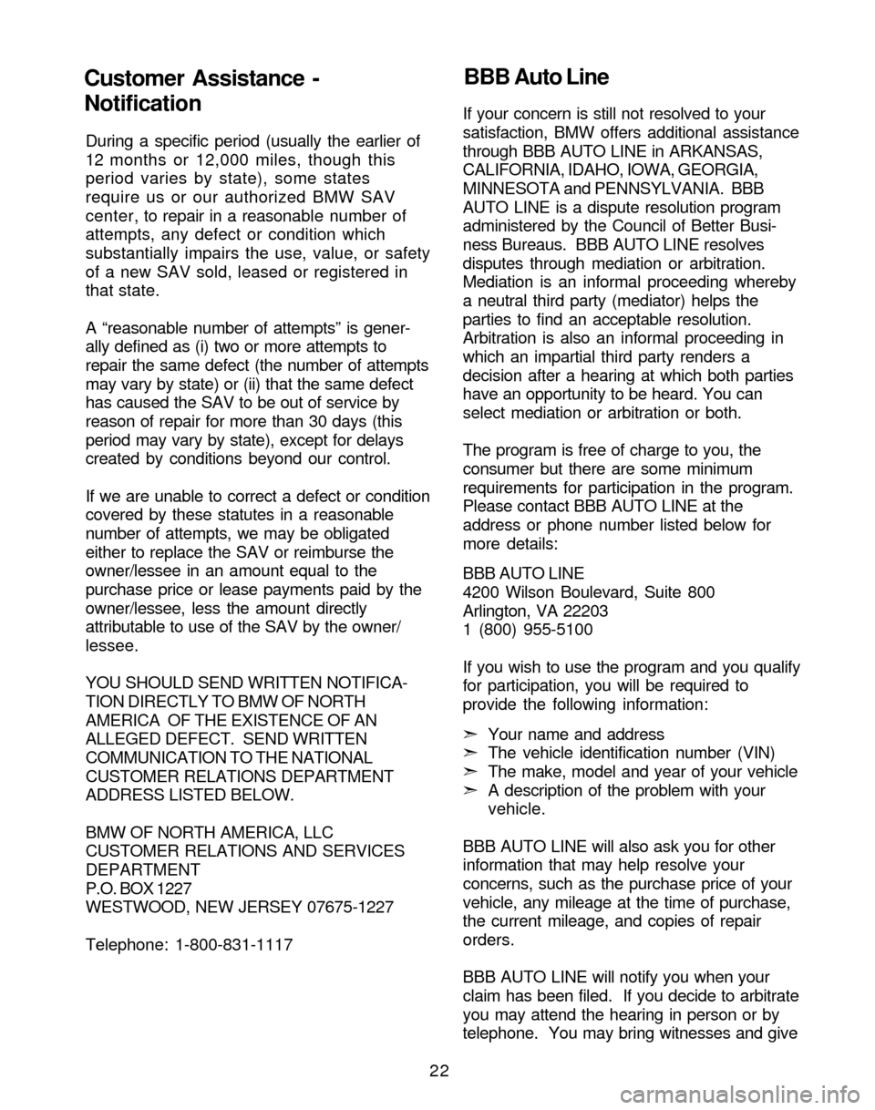 BMW X3 2005 E83 Service and warranty information During a specific period (usually the earlier of
12 months or 12,000 miles, though this
period varies by state), some states
require us or our authorized BMW SAV
center, to repair in a reasonable numb