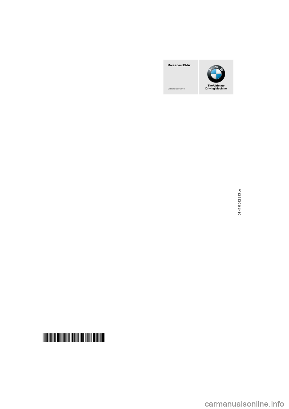BMW X3 2.5I 2006 E83 Owners Manual 01 41 0 012 213 ue
*BL0012213003*
The Ultimate
Driving Machine More about BMW
bmwusa.com BMW X3 2.5I 2006 E83 Owners Manual 01 41 0 012 213 ue
*BL0012213003*
The Ultimate
Driving Machine More about BMW
bmwusa.com