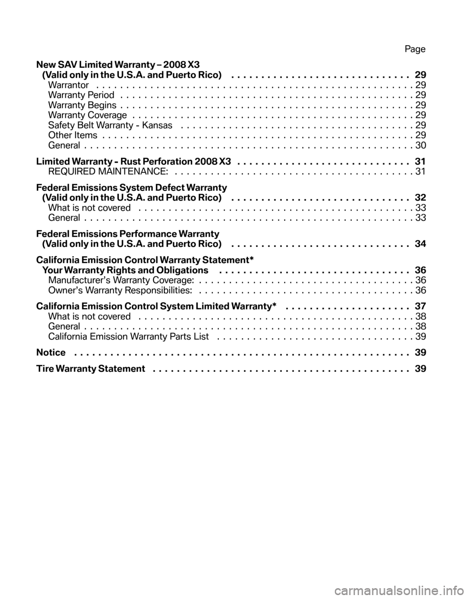 BMW X3 2008 E83 Service and warranty information New SAV Limited Warranty – 2008 X3 (Valid only in the U.S.A. and Puerto Rico)  .............................. 29 
Warrantor .....................................................29
Warranty Period  .