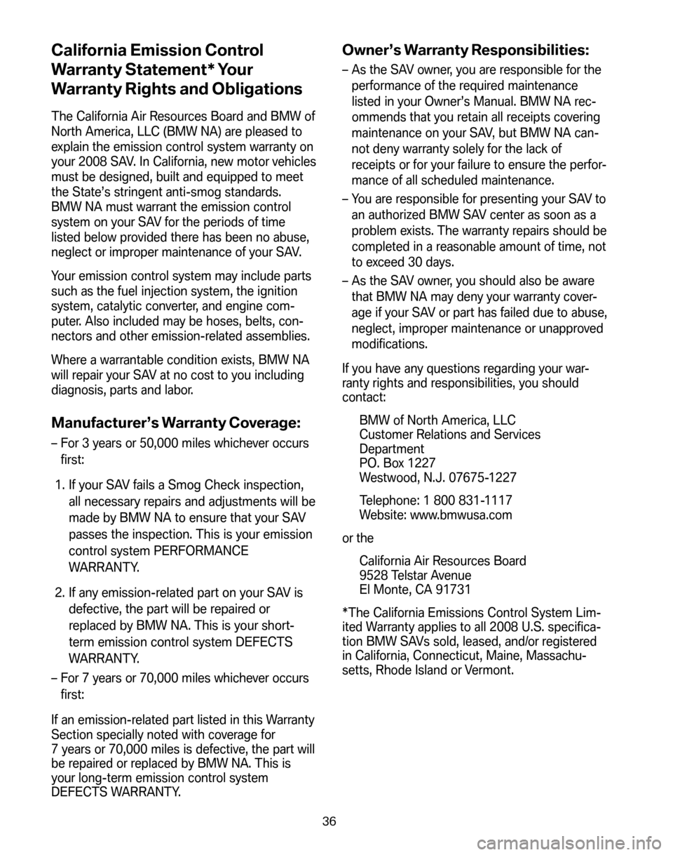 BMW X3 2008 E83 Service and warranty information California Emission Control 
Warranty Statement* Your
Warranty Rights and Obligations
The California Air Resources Board and BMW of 
North America, LLC (BMW NA) are pleased to
explain the emission con