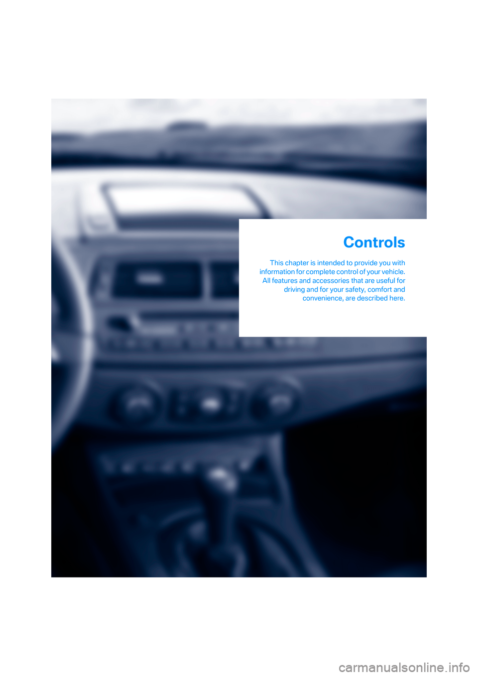 BMW Z4M COUPE 2007 E86 User Guide Controls
This chapter is intended to provide you with
information for complete control of your vehicle.
All features and accessories that are useful for
driving and for your safety, comfort and
conven BMW Z4M COUPE 2007 E86 User Guide Controls
This chapter is intended to provide you with
information for complete control of your vehicle.
All features and accessories that are useful for
driving and for your safety, comfort and
conven