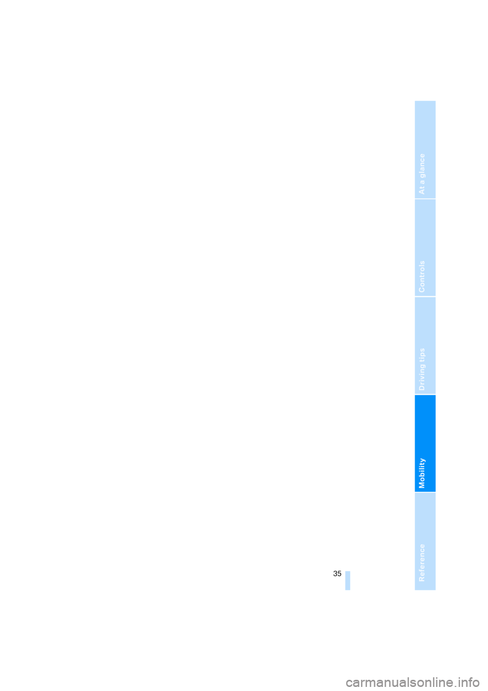 BMW Z4M COUPE 2007 E86 Owners Guide Reference
At a glance
Controls
Driving tips
Mobility
 35
ba5.book  Seite 35  Mittwoch, 28. Februar 2007  1:09 13 