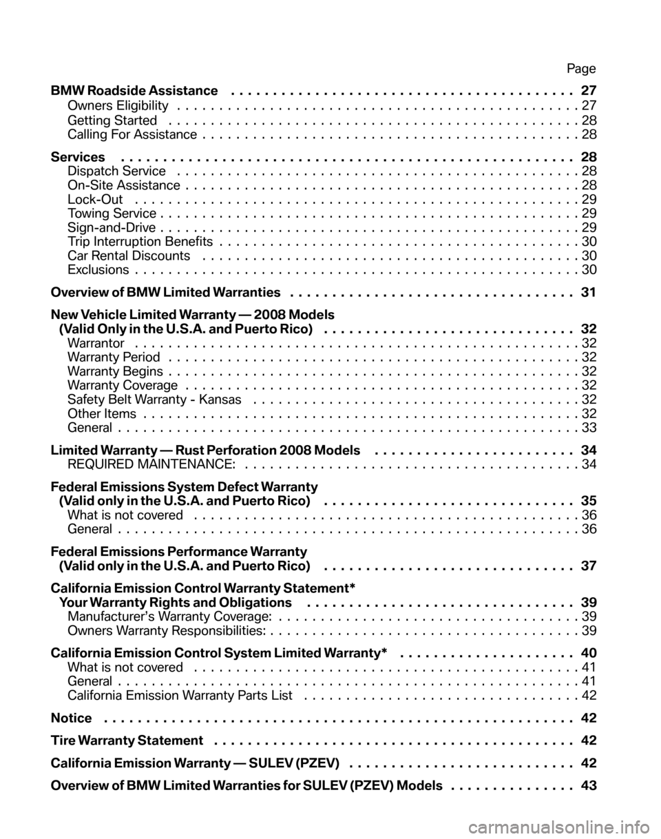 BMW 3 SERIES 2008 E90 Service and warranty information BMW Roadside Assistance......................................... 27 
Owners Eligibility  ................................................27 
Getting Started  ..........................................