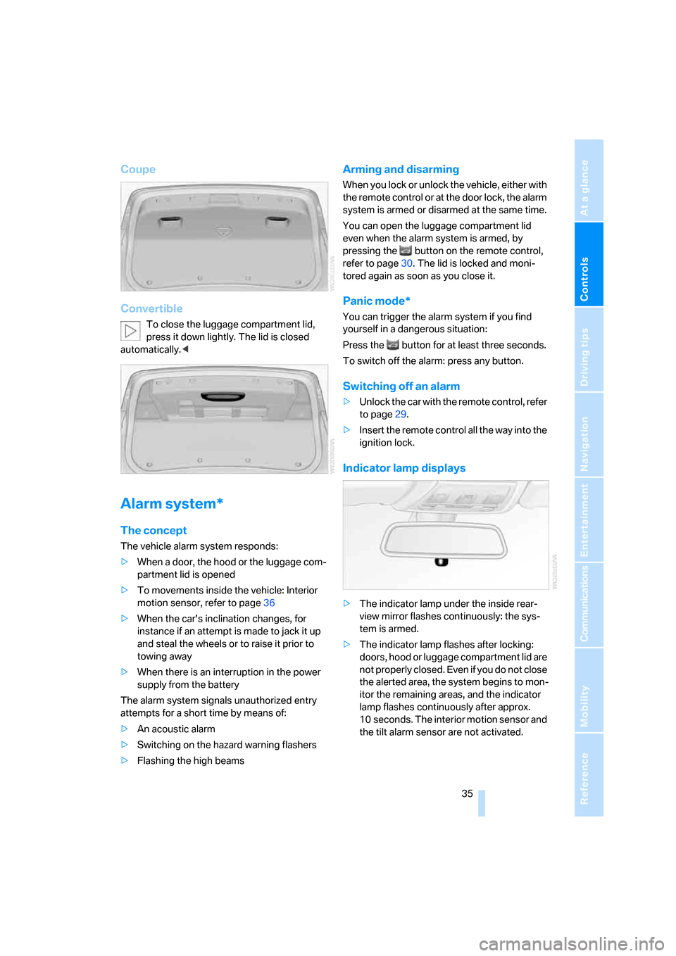 BMW 328I COUPE 2007 E92 Owners Manual Controls
 35Reference
At a glance
Driving tips
Communications
Navigation
Entertainment
Mobility
Coupe
Convertible
To close the luggage compartment lid, 
press it down lightly. The lid is closed 
autom