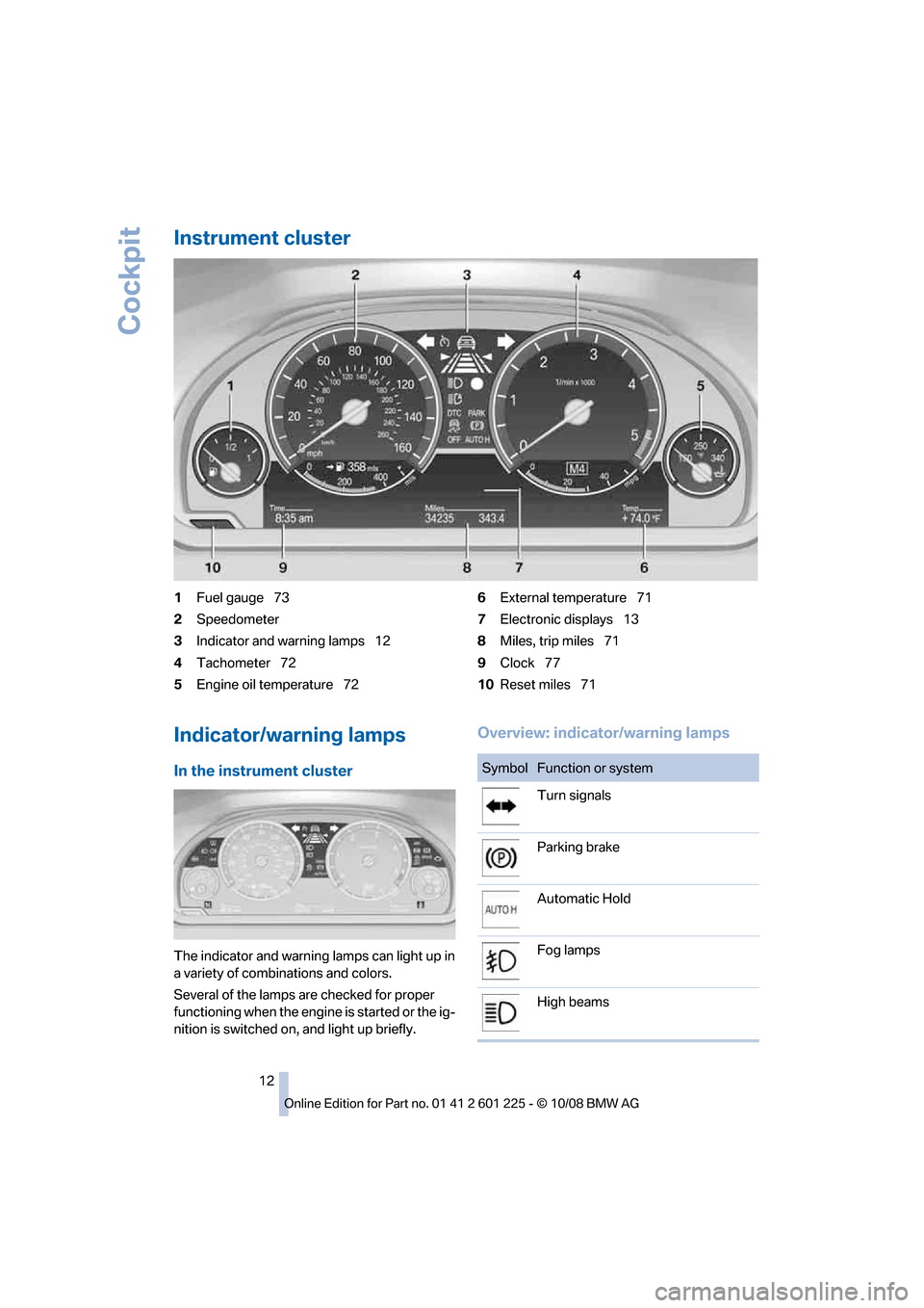 BMW 750I 2009 F01 User Guide �*�O�T�U�S�V�N�F�O�U��D�M�V�T�U�F�S
���V�F�M��H�B�V�H�F\_��
� �4�Q�F�F�E�P�N�F�U�F�S
� �*�O�E�J�D�B�U�P�S��B�O�E��X�B�S�O�J�O�H��M�B�N�Q�T\_��
� �5�B�D�I�P�N�F�U�F�S\_��
� �&�O�