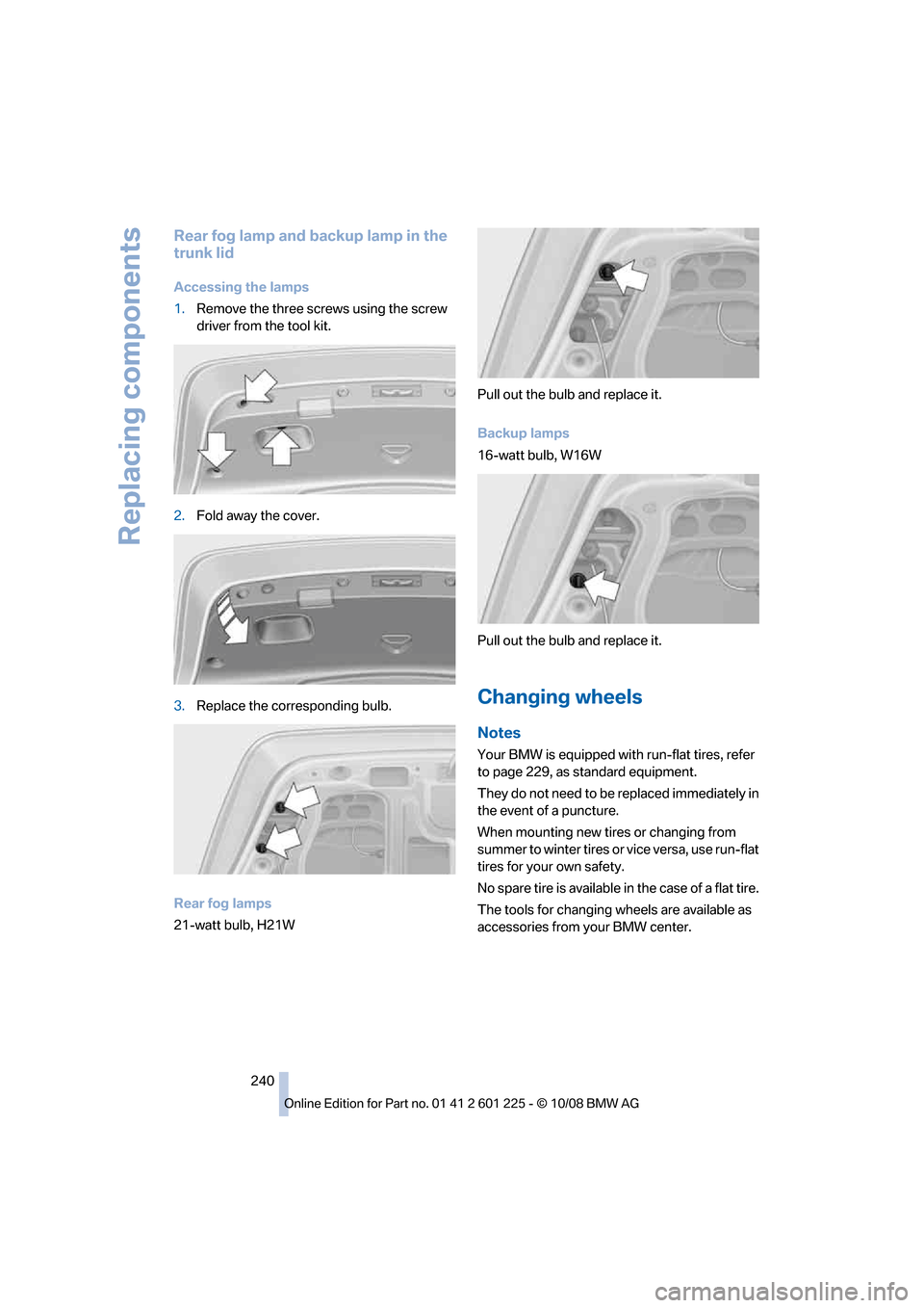 BMW 750I 2009 F01 Owners Manual �3�F�B�S��G�P�H��M�B�N�Q��B�O�E��C�B�D�L�V�Q��M�B�N�Q��J�O��U�I�F
�U�S�V�O�L��M�J�E
�"�D�D�F�T�T�J�O�H��U�I�F��M�B�N�Q�T
���3�F�N�P�W�F��U�I�F��U�I�S�F�F��T�D�S�F�X�T��V�T�J�O�H��U�I�