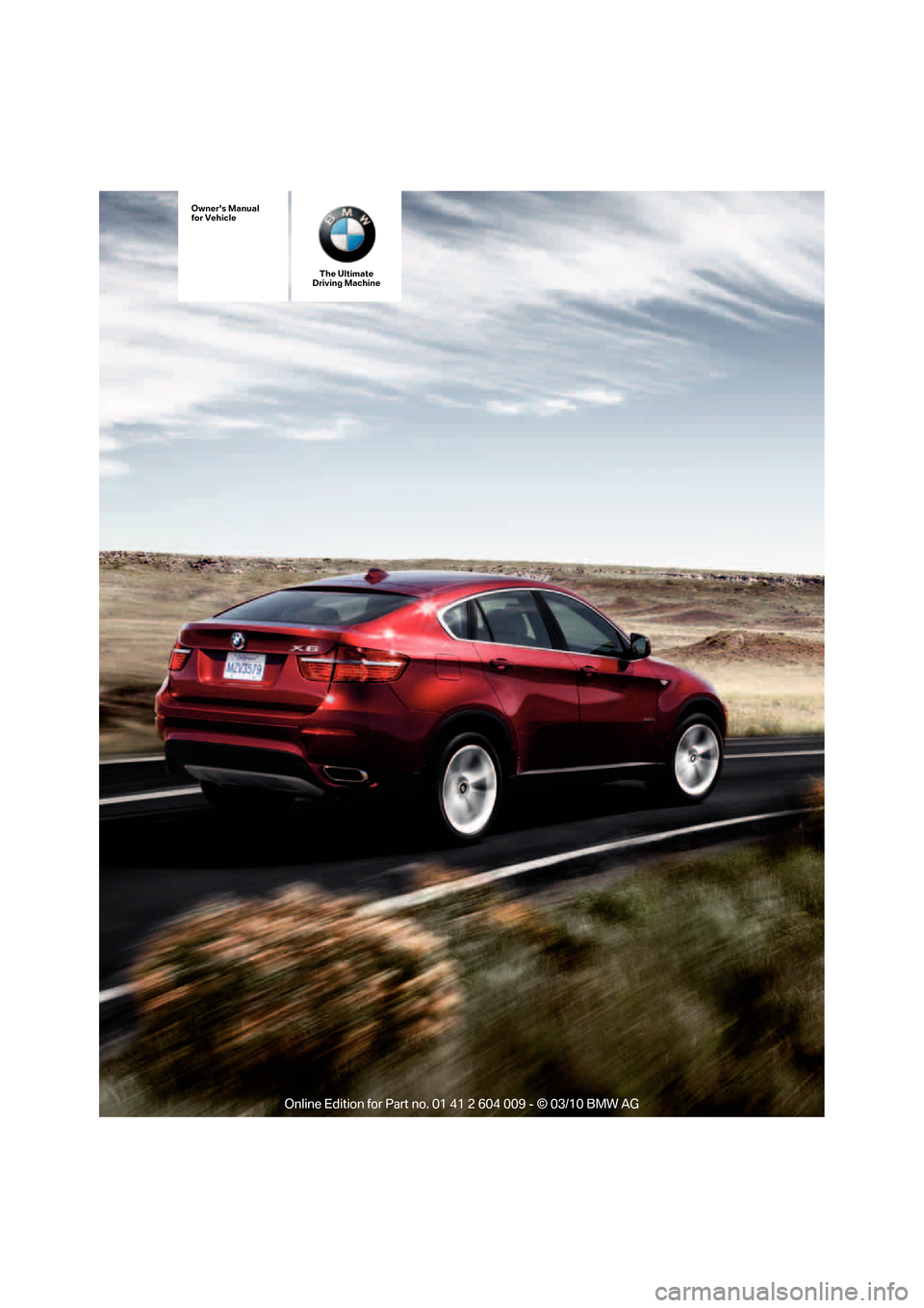 BMW X6 2012 E71 Owners Manual The Ultimate
Driving Machine
Owners Manual
for Vehicle 