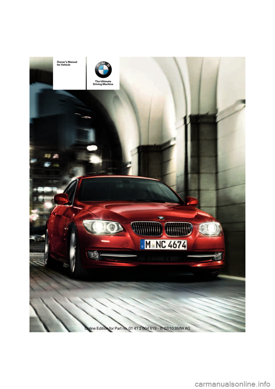 BMW 328I XDRIVE CONVERTIBLE 2011 E94 Owners Manual The Ultimate
Driving Machine
Owners Manual
for Vehicle 