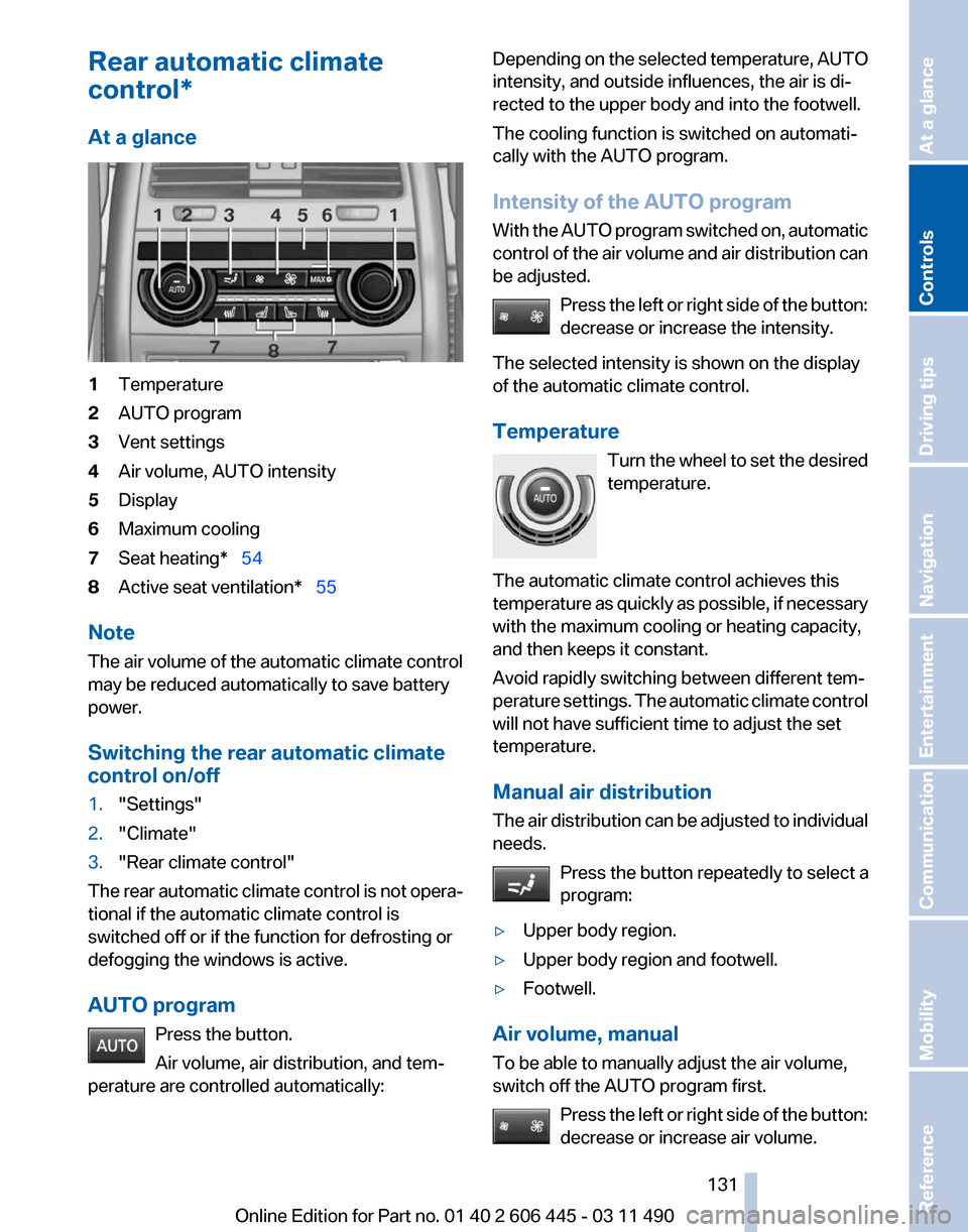 BMW 535I GT 2011 F07 Owners Manual Rear automatic climate
control*
At a glance
1
Temperature
2 AUTO program
3 Vent settings
4 Air volume, AUTO intensity
5 Display
6 Maximum cooling
7 Seat heating*  54
8 Active seat ventilation* �