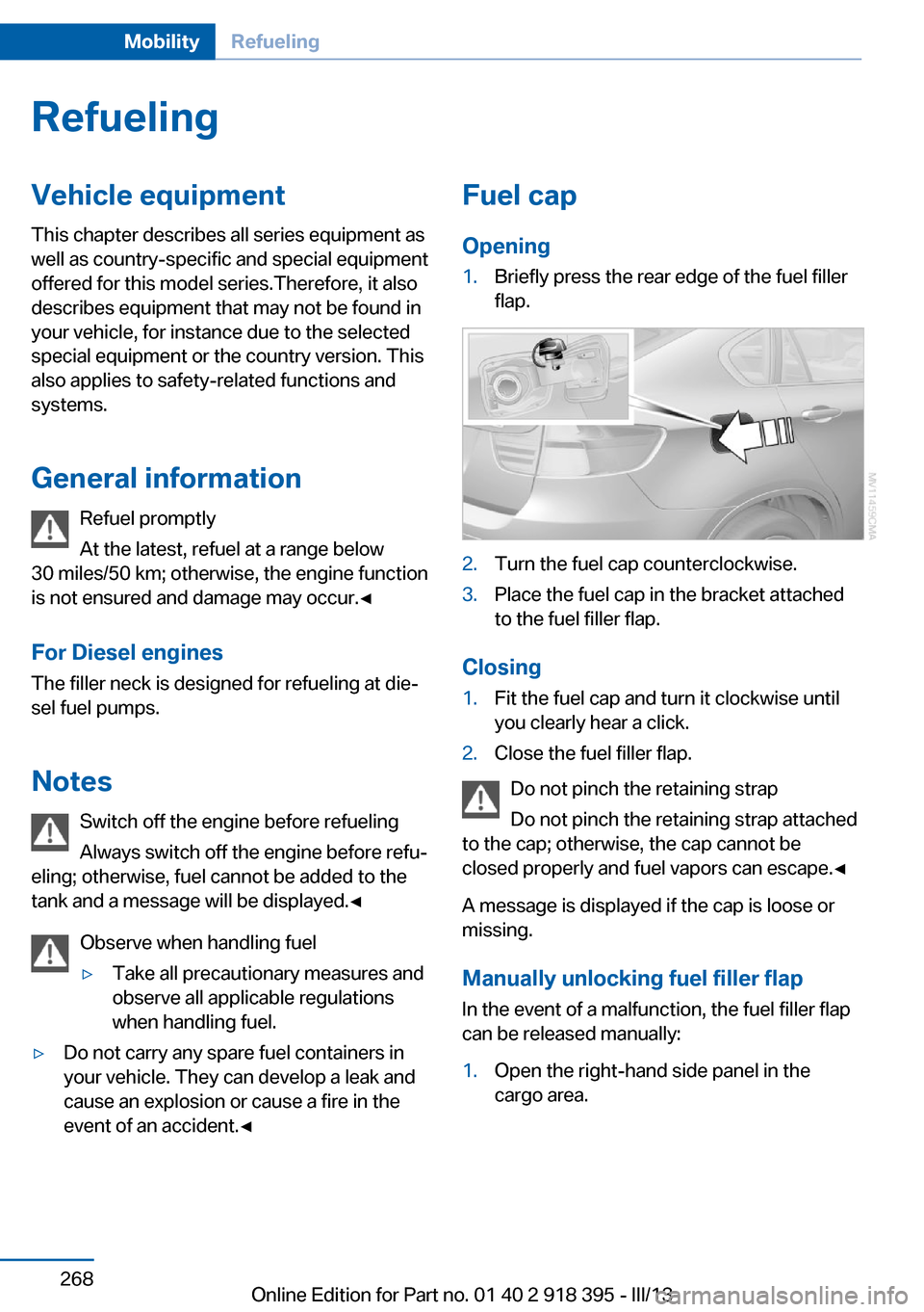 BMW X5 2013 E70 Owners Manual RefuelingVehicle equipment
This chapter describes all series equipment as
well as country-specific and special equipment
offered for this model series.Therefore, it also
describes equipment that may n BMW X5 2013 E70 Owners Manual RefuelingVehicle equipment
This chapter describes all series equipment as
well as country-specific and special equipment
offered for this model series.Therefore, it also
describes equipment that may n