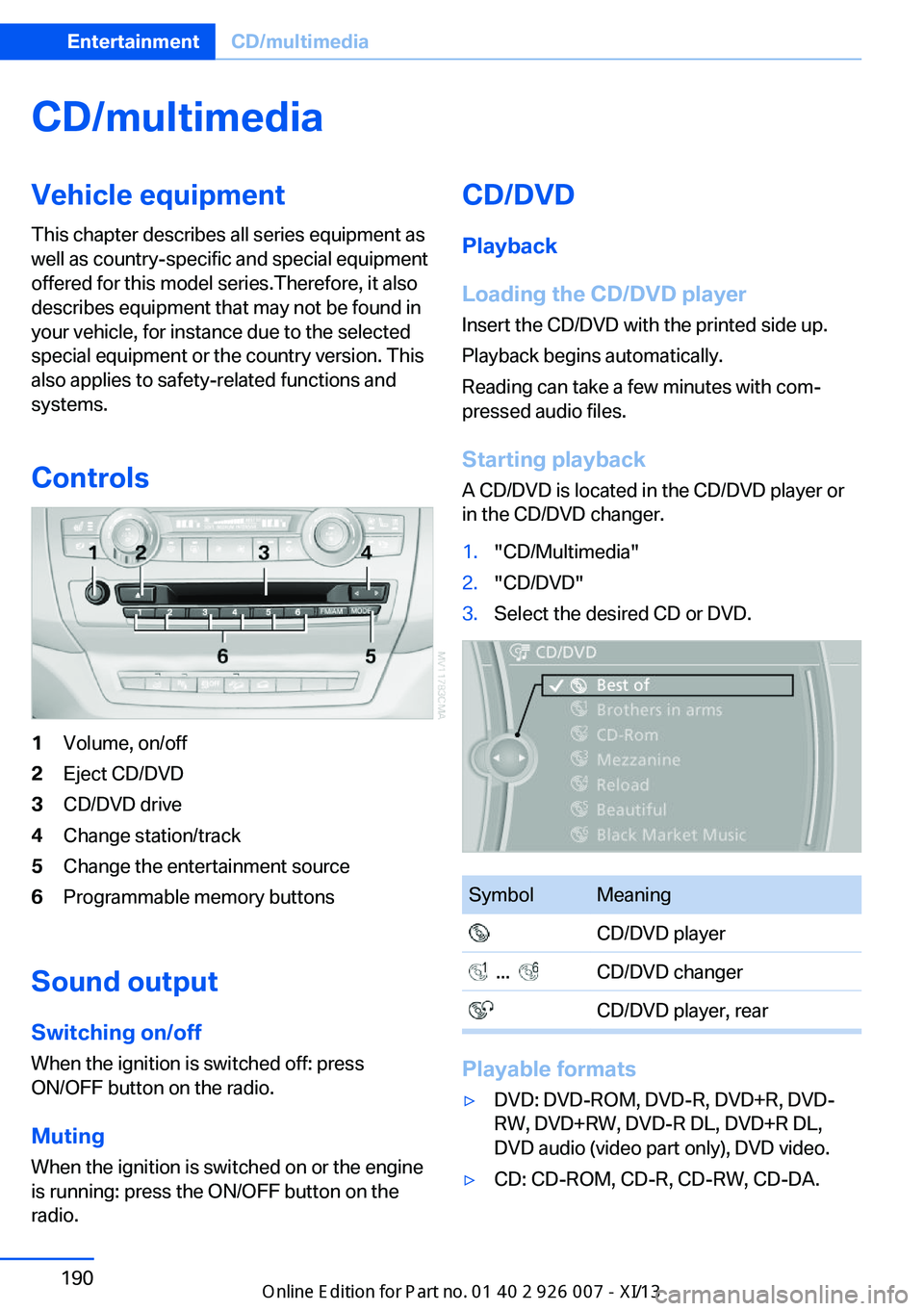 BMW X6M 2013 E71 Owners Manual CD/multimediaVehicle equipmentThis chapter describes all series equipment as
well as country-specific and special equipment
offered for this model series.Therefore, it also
describes equipment that ma BMW X6M 2013 E71 Owners Manual CD/multimediaVehicle equipmentThis chapter describes all series equipment as
well as country-specific and special equipment
offered for this model series.Therefore, it also
describes equipment that ma