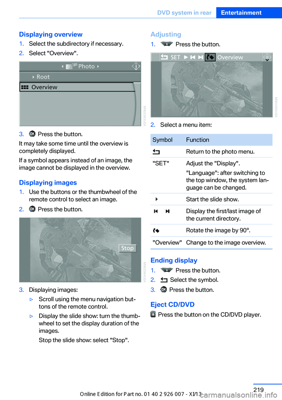 BMW X6 2013 E71 Owners Manual Displaying overview1.Select the subdirectory if necessary.2.Select "Overview".3.  Press the button.
It may take some time until the overview is
completely displayed.
If a symbol appears instea