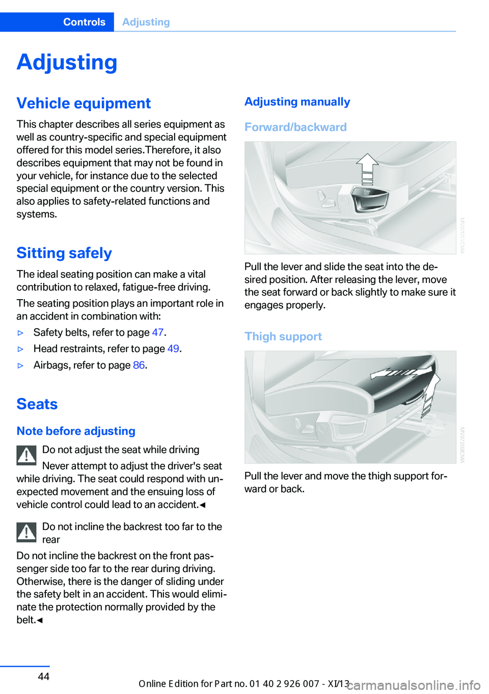 BMW X6M 2013 E71 Service Manual AdjustingVehicle equipment
This chapter describes all series equipment as
well as country-specific and special equipment
offered for this model series.Therefore, it also
describes equipment that may n BMW X6M 2013 E71 Service Manual AdjustingVehicle equipment
This chapter describes all series equipment as
well as country-specific and special equipment
offered for this model series.Therefore, it also
describes equipment that may n