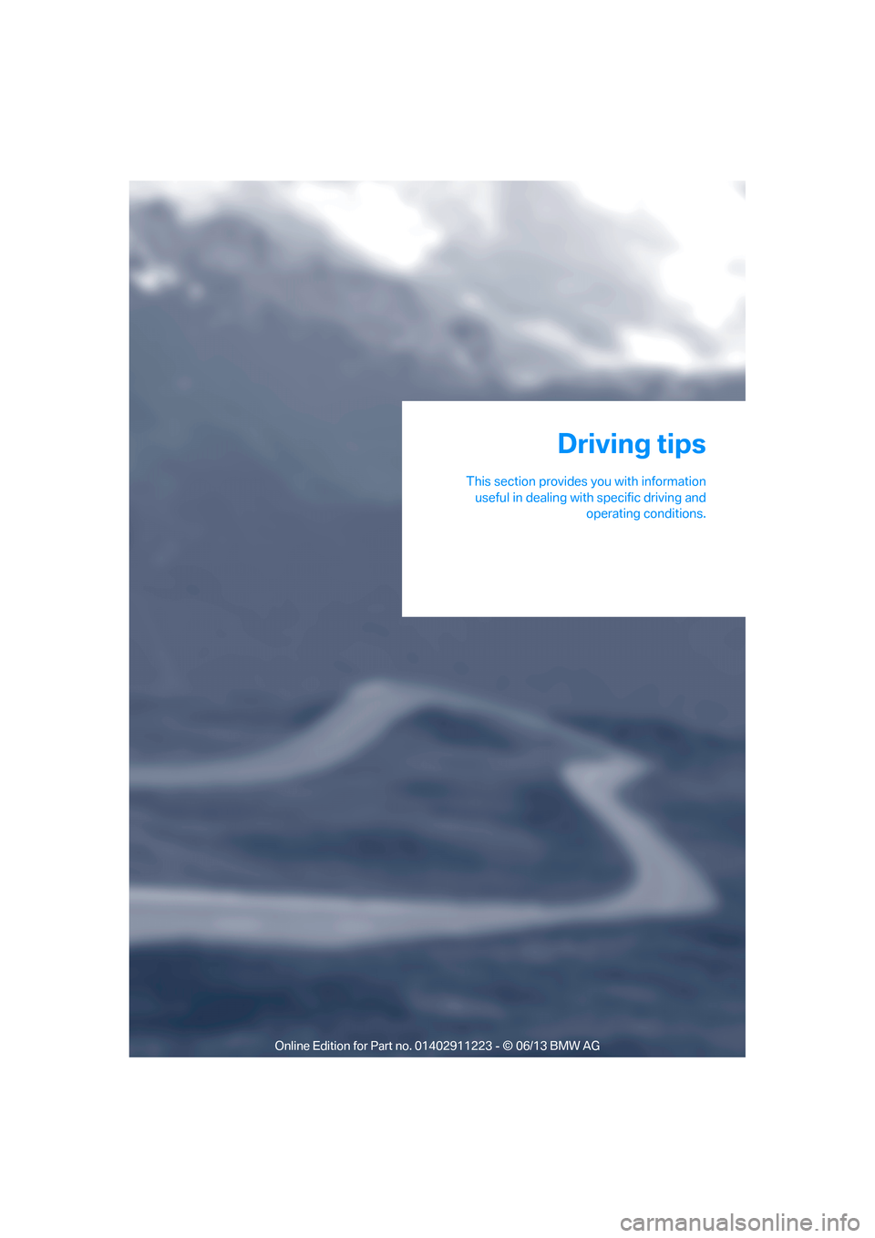 BMW 1 SERIES 2013 E82 Owners Manual This section provides you with informationuseful in dealing with specific driving and
operating conditions.
Driving tips
00320051004F004C00510048000300280047004C0057004C005200510003 BMW 1 SERIES 2013 E82 Owners Manual This section provides you with informationuseful in dealing with specific driving and
operating conditions.
Driving tips
00320051004F004C00510048000300280047004C0057004C005200510003