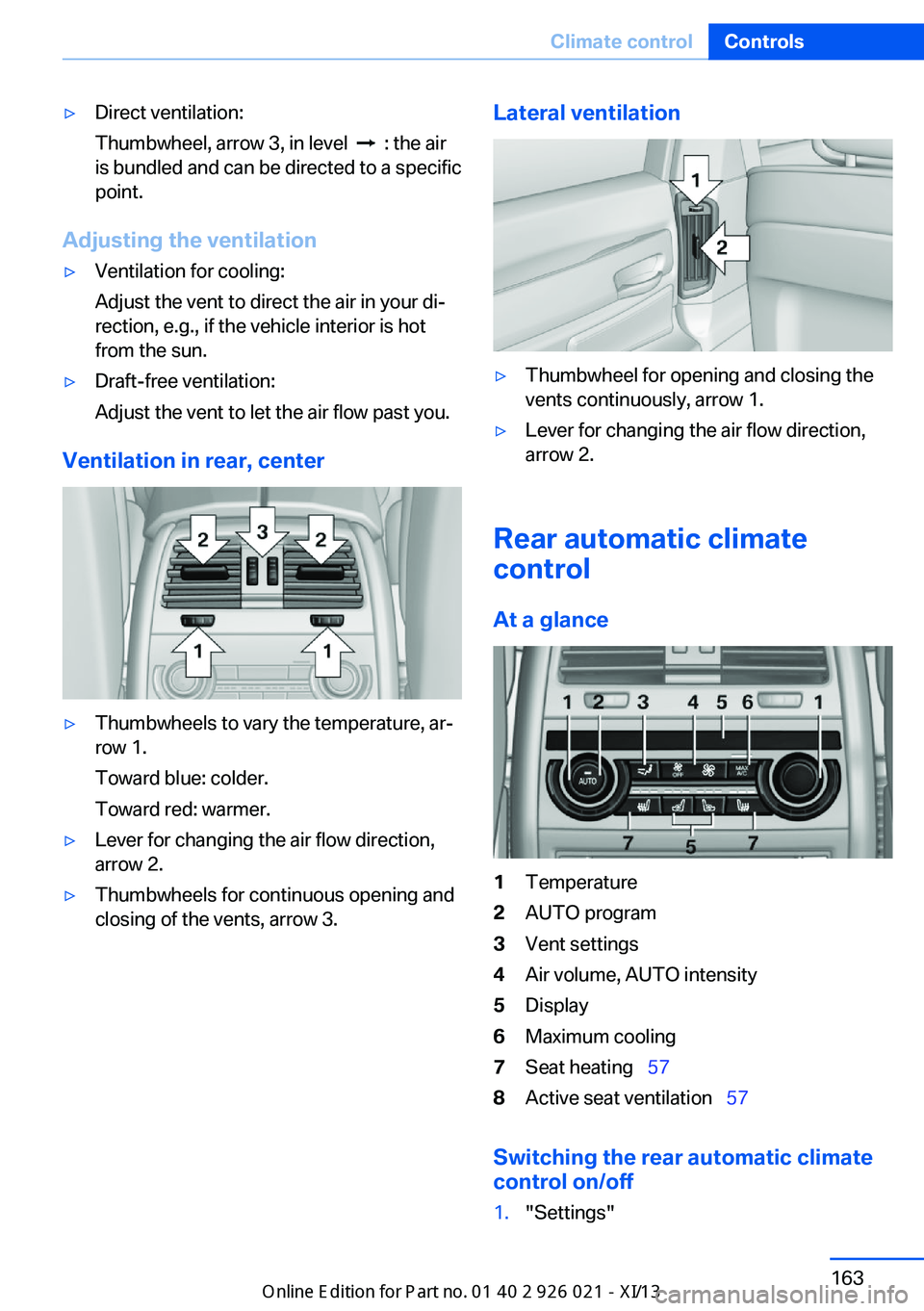 BMW ACTIVE HYBRID 7 2013 F04 Owners Manual ▷Direct ventilation:
Thumbwheel, arrow 3, in level
: the air
is bundled and can be directed to a specific
point.
Adjusting the ventilation
▷Ventilation for cooling:
Adjust the vent to direct t BMW ACTIVE HYBRID 7 2013 F04 Owners Manual ▷Direct ventilation:
Thumbwheel, arrow 3, in level
: the air
is bundled and can be directed to a specific
point.
Adjusting the ventilation
▷Ventilation for cooling:
Adjust the vent to direct t