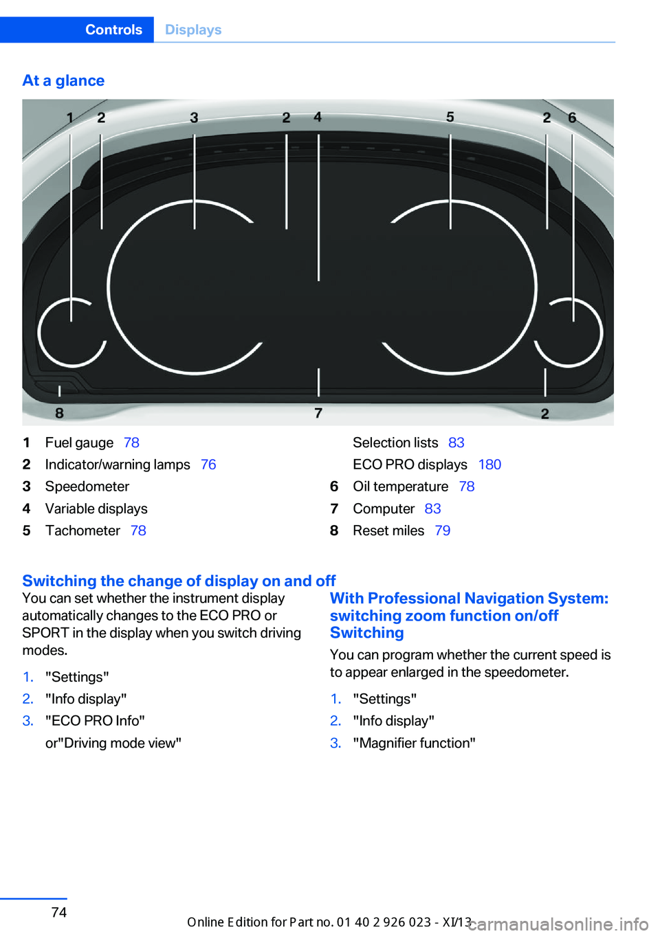 BMW 6 SERIES GRAN COUPE 2013 F12 Manual PDF At a glance1Fuel gauge  782Indicator/warning lamps   763Speedometer4Variable displays5Tachometer  78Selection lists   83
ECO PRO displays   1806Oil temperature  787Computer �